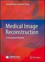 Medical Image Reconstruction: A Conceptual Tutorial