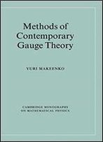 Methods Of Contemporary Gauge Theory (Cambridge Monographs On Mathematical Physics)