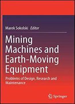 Mining Machines And Earth-moving Equipment: Problems Of Design, Research And Maintenance