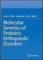 Molecular Genetics Of Pediatric Orthopaedic Disorders