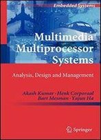 Multimedia Multiprocessor Systems: Analysis, Design And Management
