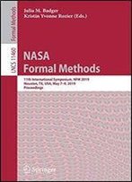 Nasa Formal Methods: 11th International Symposium, Nfm 2019, Houston, Tx, Usa, May 79, 2019, Proceedings