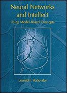 Neural Networks And Intellect: Using Model Based Concepts