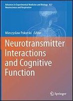 Neurotransmitter Interactions And Cognitive Function (Advances In Experimental Medicine And Biology)