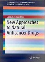 New Approaches To Natural Anticancer Drugs (Springerbriefs In Pharmaceutical Science & Drug Development)