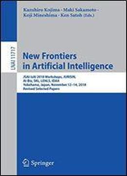 New Frontiers In Artificial Intelligence: Jsai-isai 2018 Workshops, Jurisin, Ai-biz, Skl, Lenls, Idaa, Yokohama, Japan, November 1214, 2018, Revised Selected Papers
