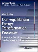Non-Equilibrium Energy Transformation Processes (Springer Theses)