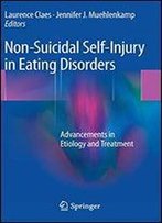 Non-Suicidal Self-Injury In Eating Disorders: Advancements In Etiology And Treatment