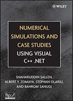 Numerical Simulations And Case Studies Using Visual C++.Net