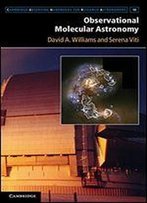 Observational Molecular Astronomy: Exploring The Universe Using Molecular Line Emissions