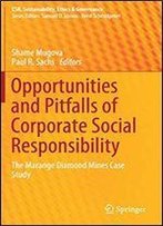 Opportunities And Pitfalls Of Corporate Social Responsibility: The Marange Diamond Mines Case Study