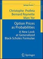 Option Prices As Probabilities: A New Look At Generalized Black-Scholes Formulae