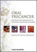 Oral Precancer: Diagnosis And Management Of Potentially Malignant Disorders
