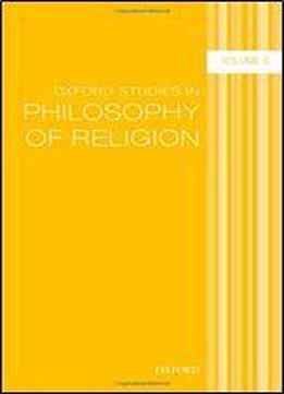 Oxford Studies In Philosophy Of Religion Volume 6