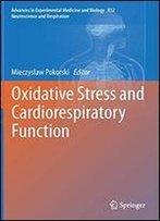 Oxidative Stress And Cardiorespiratory Function (Advances In Experimental Medicine And Biology)