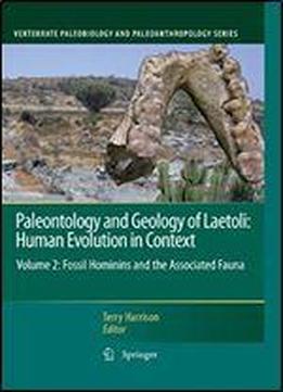Paleontology And Geology Of Laetoli: Human Evolution In Context: Volume 2: Fossil Hominins And The Associated Fauna (vertebrate Paleobiology And Paleoanthropology)
