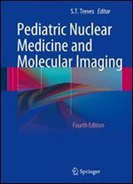 Pediatric Nuclear Medicine And Molecular Imaging