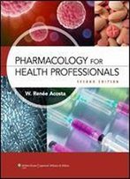 Pharmacology For Health Professionals