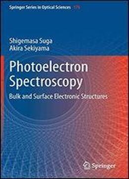 Photoelectron Spectroscopy: Bulk And Surface Electronic Structures (springer Series In Optical Sciences)