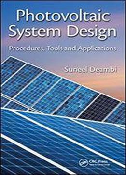 Photovoltaic System Design: Procedures, Tools And Applications