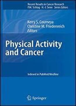 Physical Activity And Cancer: 186 (recent Results In Cancer Research)