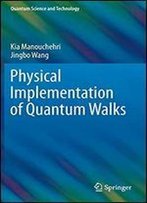Physical Implementation Of Quantum Walks