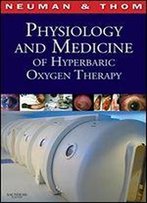 Physiology And Medicine Of Hyperbaric Oxygen Therapy