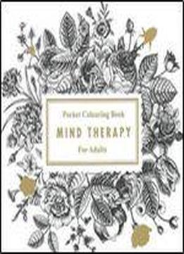 Pocket Colouring Book Mind Therapy For Adults
