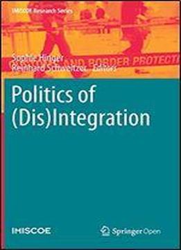 Politics Of (dis)integration
