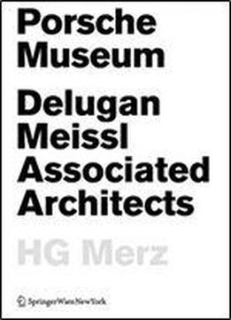 Porsche-museum: Delugan Meissl Associated Architects