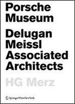 Porsche-Museum: Delugan Meissl Associated Architects