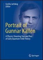 Portrait Of Gunnar Klln: A Physics Shooting Star And Poet Of Early Quantum Field Theory