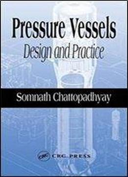 Pressure Vessels: Design And Practice