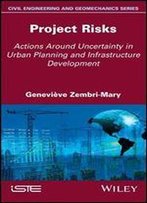 Project Risks: Actions Around Uncertainty In Urban Planning And Infrastructure Development