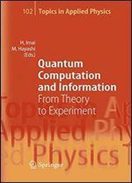 Quantum Computation And Information: From Theory To Experiment
