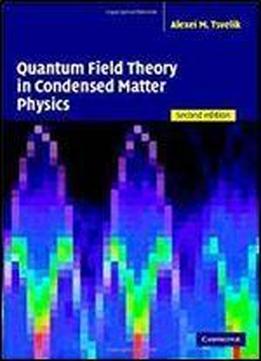 Quantum Field Theory In Condensed Matter Physics