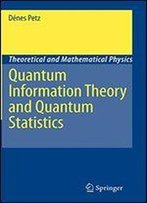 Quantum Information Theory And Quantum Statistics