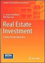 Real Estate Investment: A Value Based Approach (Springer Texts In Business And Economics)