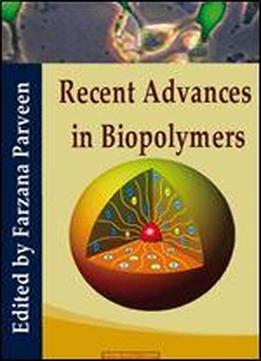 Recent Advances In Biopolymers