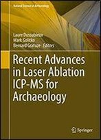 Recent Advances In Laser Ablation Icp-Ms For Archaeology (Natural Science In Archaeology)