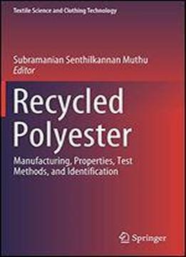 Recycled Polyester: Manufacturing, Properties, Test Methods, And Identification