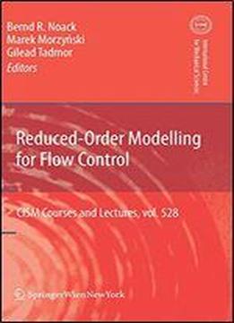 Reduced-order Modelling For Flow Control (cism International Centre For Mechanical Sciences)