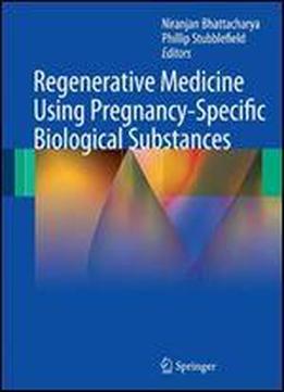 Regenerative Medicine Using Pregnancy-specific Biological Substances