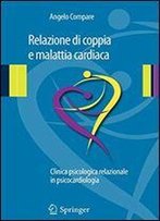 Relazione Di Coppia E Malattia Cardiaca: Clinica Psicologica Relazionale In Psicocardiologia (Italian Edition)