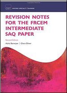 Revision Notes For The Frcem Intermediate Saq Paper