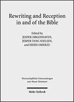 Rewriting And Reception In And Of The Bible