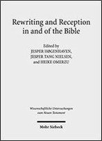 Rewriting And Reception In And Of The Bible