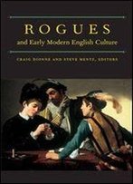Rogues And Early Modern English Culture