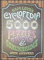 Sam Loyd's Cyclopedia Of 5000 Puzzles, Tricks And Conundrums: With Answers