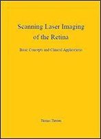 Scanning Laser Imaging Of The Retina: Basic Concepts And Clinical Applications